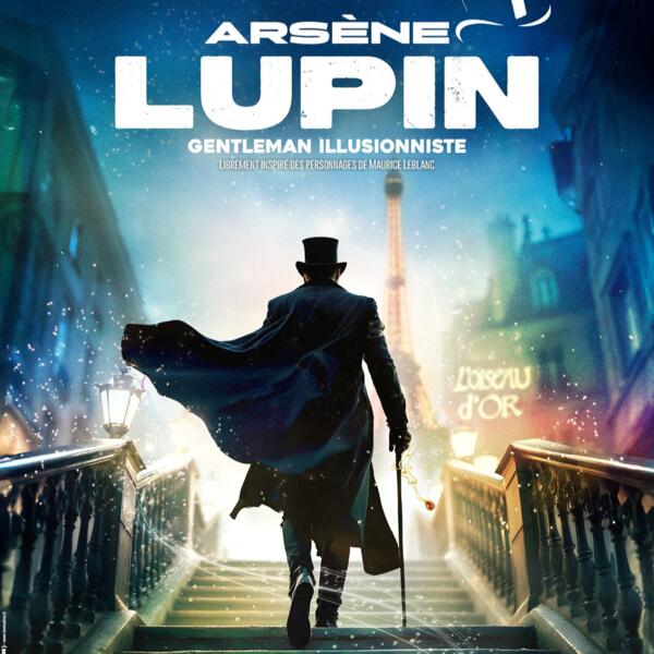 ARSÈNE LUPIN, GENTLEMAN ILLUSIONNISTE